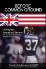 Before Common Ground - MSW Patrick A. Morrison - 9781480989382