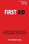 First Aid (C1, FM 4-25.11 / NTRP 4-02.1.1 / AFMAN 44-163(I) / MCRP 3-02G) - Department Of the Navy - 9781481191265