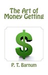 The Art of Money Getting - P. T. Barnum - 9781481275217