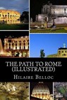 The Path to Rome (Illustrated) - Hilaire Belloc - 9781481275378