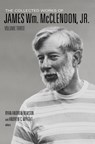 The Collected Works of James Wm. McClendon, Jr. - JAMES WILLIAM,  Jr. McClendon ; Ryan Andrew Newson ; Andrew C. Wright - 9781481304313
