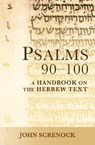 Psalms 90-100: A Handbook on the Hebrew Text - John Screnock - 9781481310222