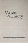Faith and History - Christopher Gehrz ; Beth Allison Barr - 9781481313469
