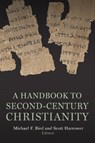 Second-Century Christianity - Michael F. Bird ; Scott Harrower - 9781481314152