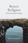 Better Religion - John D. Barton - 9781481317832