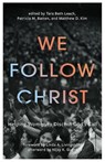 We Follow Christ - Tara Beth Leach ; Patricia M. Batten ; Matthew D. Kim - 9781481322805