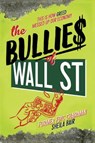 The Bullies of Wall Street: This Is How Greed Messed Up Our Economy - Sheila Bair - 9781481400862