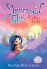 MERMAID TALES #11 POLAR BEAR E - Debbie Dadey - 9781481402613