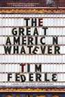 The Great American Whatever - Tim Federle - 9781481404112