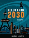 Hello from 2030 - Jan Paul Schutten - 9781481409469