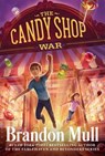 The Candy Shop War - Brandon Mull - 9781481411196