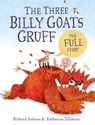The Three Billy Goats Gruff—the FULL Story - Richard Jackson - 9781481415743
