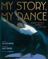 My Story, My Dance - Lesa Cline-Ransome - 9781481422222