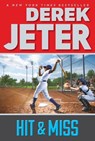 Hit & Miss - Derek Jeter - 9781481423168