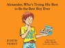 Alexander, Who's Trying His Best to Be the Best Boy Ever - Judith Viorst - 9781481423533