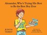 Alexander, Who's Trying His Best to Be the Best Boy Ever - Judith Viorst - 9781481423540