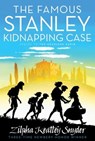 The Famous Stanley Kidnapping Case - Zilpha Keatley Snyder - 9781481424707