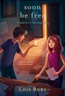 Soon Be Free - Lois Ruby - 9781481425520