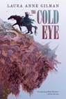 The Cold Eye - Laura Anne Gilman - 9781481429726