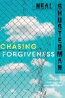 Chasing Forgiveness - Neal Shusterman - 9781481429917