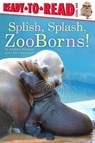 Splish, Splash, ZooBorns! - Andrew Bleiman ; Chris Eastland - 9781481430999