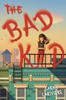 The Bad Kid - Sarah Lariviere - 9781481435840