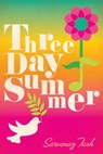 Three Day Summer - Sarvenaz Tash - 9781481439336