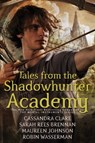 Tales from the Shadowhunter Academy - Cassandra Clare ; Sarah Rees Brennan ; Maureen Johnson ; Robin Wasserman - 9781481443272