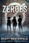 Zeroes - Scott Westerfeld ; Margo Lanagan ; Deborah Biancotti - 9781481443388