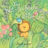 The Not-So-Brave Little Lion - David Walker - 9781481443470
