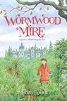Wormwood Mire - Judith Rossell - 9781481443722