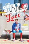 The Geek's Guide to Unrequited Love - Sarvenaz Tash - 9781481456555