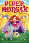 Piper Morgan Joins the Circus - Stephanie Faris - 9781481457095