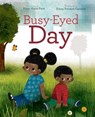 Busy-Eyed Day - Anne Marie Pace - 9781481459044