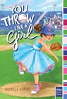 You Throw Like a Girl - Rachele Alpine - 9781481459846