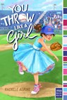 You Throw Like a Girl - Rachele Alpine - 9781481459860