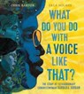 What Do You Do with a Voice Like That? - Chris Barton - 9781481465625