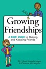 Growing Friendships - Dr. Eileen Kennedy-Moore ; Christine McLaughlin - 9781481466462