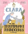 Clara the Triumphant Rhinoceros - Jane Kurtz - 9781481467049
