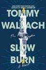 Slow Burn - Tommy Wallach - 9781481468435