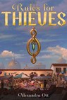 Rules for Thieves - Alexandra Ott - 9781481472760