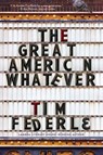 The Great American Whatever - FEDERLE,  Tim - 9781481475464