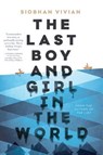Vivian, S: Last Boy and Girl in the World - VIVIAN,  Siobhan - 9781481475471