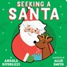 Seeking a Santa - Angela DiTerlizzi - 9781481476751