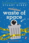 Waste of Space - Stuart Gibbs - 9781481477802