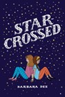 Star-Crossed - Barbara Dee - 9781481478496