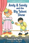 Andy & Sandy and the Big Talent Show - Tomie dePaola ; Jim Lewis - 9781481479486