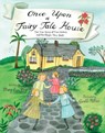 Once Upon a Fairy Tale House - Mary Lyn Ray - 9781481479820
