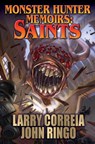 Monster Hunter Memoirs: Saints - Larry Correia ; John Ringo - 9781481483070