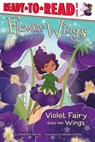 Violet Fairy Gets Her Wings - Elizabeth Dennis - 9781481487993